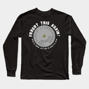 Forgot the Valve, Again (black only) Long Sleeve T-Shirt